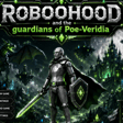 RobooHood and The Guardians Of Poe-Veridia