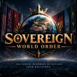 SOVEREIGN: WORLD ORDER