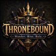 THRONEBOUND– Wander. Rise. Rule.